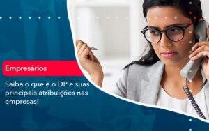 Saiba O Que E Dp E Suas Principais Atribuicoes Nas Empresas 1 Organização Contábil Lawini - Aliança Contabilidade