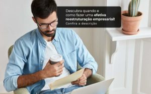 Descubra Quando E Como Fazer Um Efetiva Reestruturacao Empresarial Post 1 Organização Contábil Lawini - Aliança Contabilidade